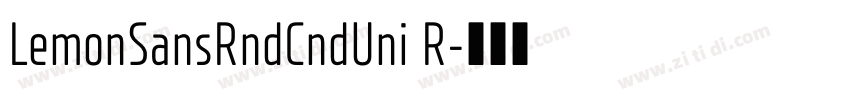 LemonSansRndCndUni R字体转换 LemonSansRndCndUni R字体转换